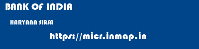 BANK OF INDIA  HARYANA SIRSA    micr code